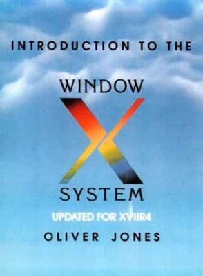 Introduction to The X Window System - Paperback, by Jones Oliver - Very Good