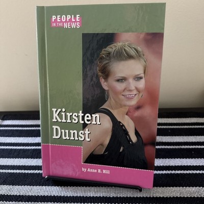 KIRSTEN DUNST (PEOPLE IN THE NEWS) By Anne E. Hill - Hardcover  MINT NEW