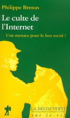 Der Kult des Internets. Eine Bedrohung für die soziale Bindung? - Breton, Philippe