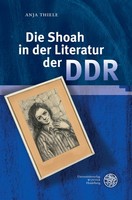 Die Shoah In Der Literatur Der Ddr Anja Thiele