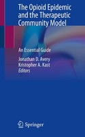 The Opioid Epidemic And The Therapeutic Community Model Jonathan D. Avery