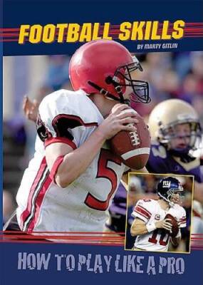 Football Skills (How to Play Like a Pro) - Library Binding - GOOD