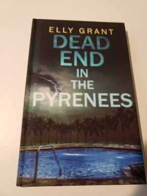 Dead End in the Pyrenees (Death in the Pyrenees Book 4) by Elly Grant (2020,...