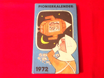 Orig. DDR Junge Pioniere Kalender 1972 (240 Seiten) mit vielen Farbtafeln, gebr.