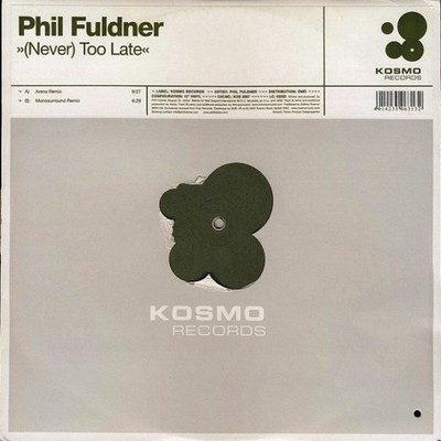 PHIL FULDNER   (Never) Too Late   12'' Vinyl   Kosmo Records   KOS 2067