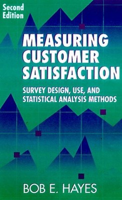 Measuring Customer Satisfaction : Survey Design, Use, and Statist