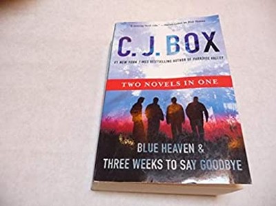 Blue Heaven & Three Weeks to Say Goodbye C. J. Box