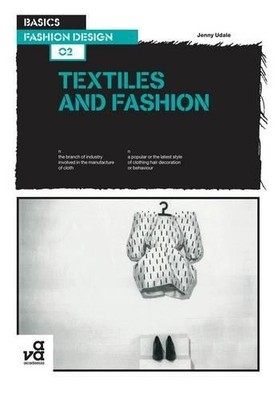 Basics Fashion Design 02: Textiles and Fashion by Jenny Udale 2940373647