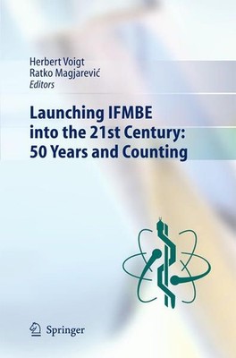 Launching IFMBE into the 21st Century: 50 Years and Counting (Ifmbe Proceedings)