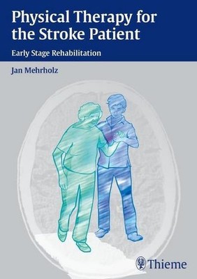 Physical Therapy for the Stroke Patient Jan Mehrholz