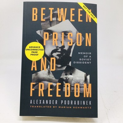 Between Prison and Freedom ARC Alexander Podrabinek Biography Dissident NEW