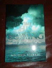 The Time of His Coming: by Michael Vilardi,  ISBN:1-58158-101-7,  LIKE NEW COND.