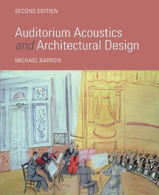 Auditorium Acoustics and Architectural Design by Michael Barron [Paperback]