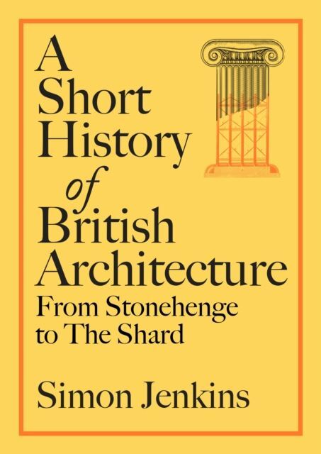 A Short History of British Architecture by Simon Jenkins Hardback