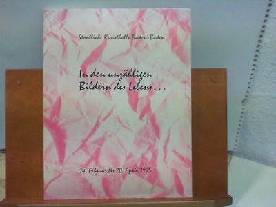 Ausstellungskatalog In den unzähligen Bildern des Lebens . . . - Surrealität - B