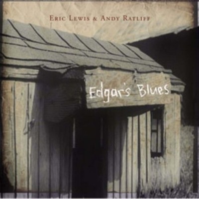 ERIC LEWIS & ANDY RATLIFF: EDGARS BLUES - CD *BRAND NEW*