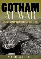 Gotham At War | A History Of New York City From 1933 To 1945 | Mike Wallace
