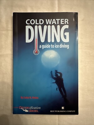 Cold Water Diving: A Guide to Ice Diving - Paperback, by Heine John N. - Good