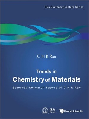 TRENDS IN CHEMISTRY OF MATERIALS: SELECTED RESEARCH PAPERS OF C N R RAO