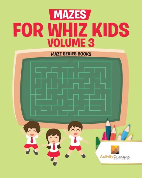 Activity Crusades | Mazes For Whiz Kids Volume 3 | Taschenbuch | Englisch (2017)-image
