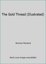 The Gold Thread (Illustrated) by Norman Macleod