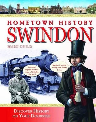 Hometown History Swindon by Mark Child Hardback Book The Fast Free Shipping