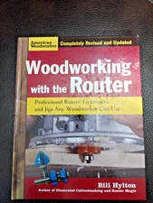 Woodworking with the Router, Revised and Updated: Professional Router Techni...