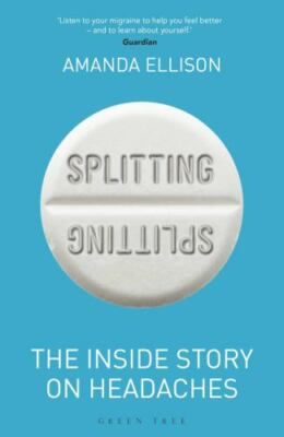 Splitting: The Inside Story on Headaches by Ellison, Amanda