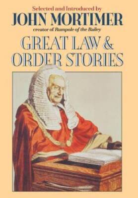 Great Law  Order Stories - Hardcover By Mortimer, John Clifford - GOOD