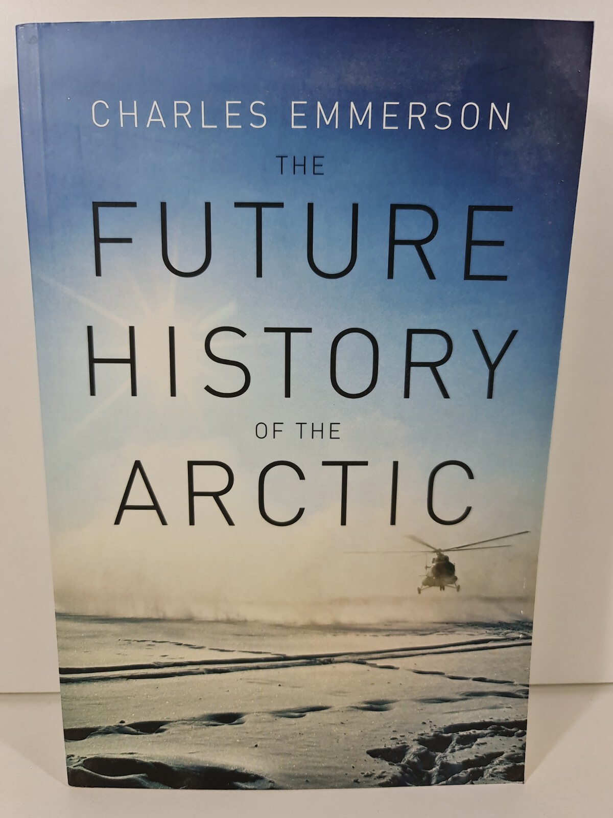 The Future History of the Arctic by Charles Emmerson (Paperback, 2010)
