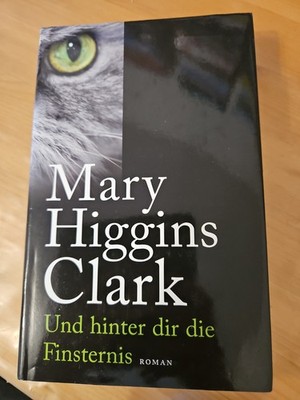 Und hinter dir die Finsternis Mary Higgins Clark Thriller Buch gebunden