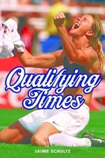 Qualifying Times : Points of Change in U.S. Women's Sport, Paperback by Schul...