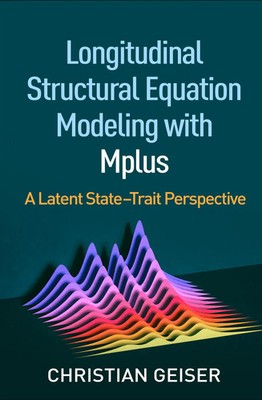 Longitudinal Structural Equation Modeling with Mplus | Christian Geiser | Buch