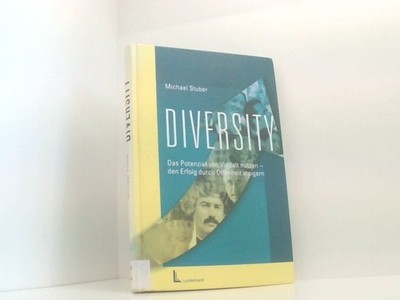 Diversity Management: Vielfalt als Erfolgsfaktor das Potenzial von Vielfalt nutz