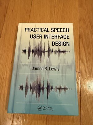 Human Factors and Ergonomics Ser.: Practical Speech User Interface Design by...