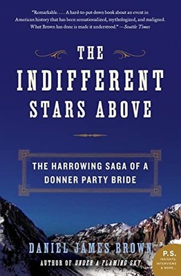 Indifferent Stars above : the Harrowing Saga of the Don -  NEW Daniel James Br 2