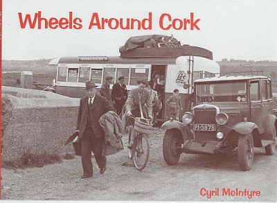 Wheels Around Cork, McIntyre, Cyril 9781840332476 BRAND NEW
