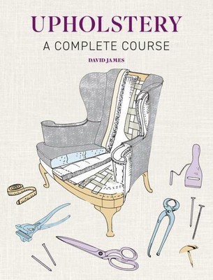 David James | Upholstery: A Complete Course | Taschenbuch | Englisch (2022)