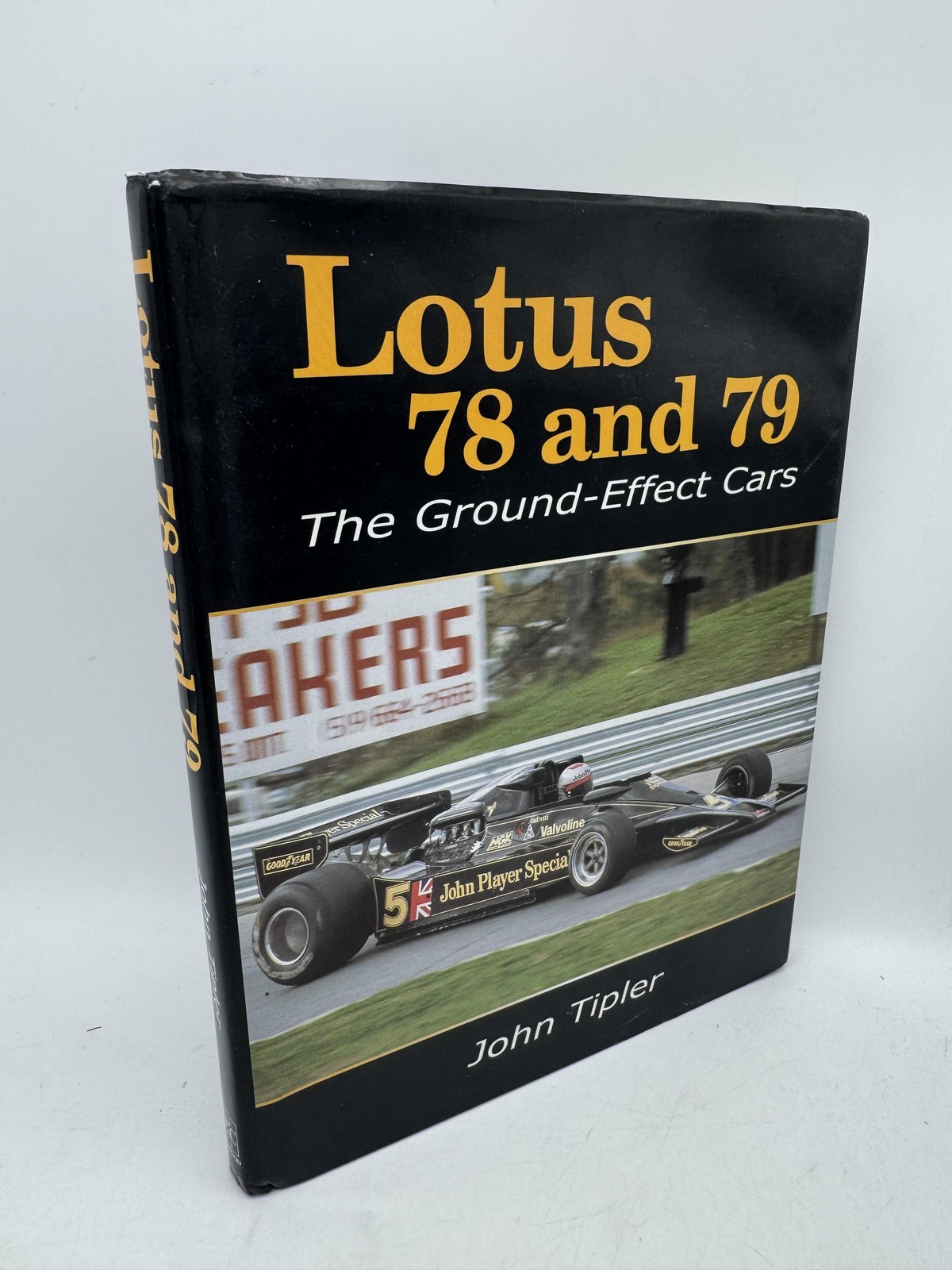 Lotus 78 and 79: The Ground-Effect Cars Tipler, John Crowood First Edition Hardc