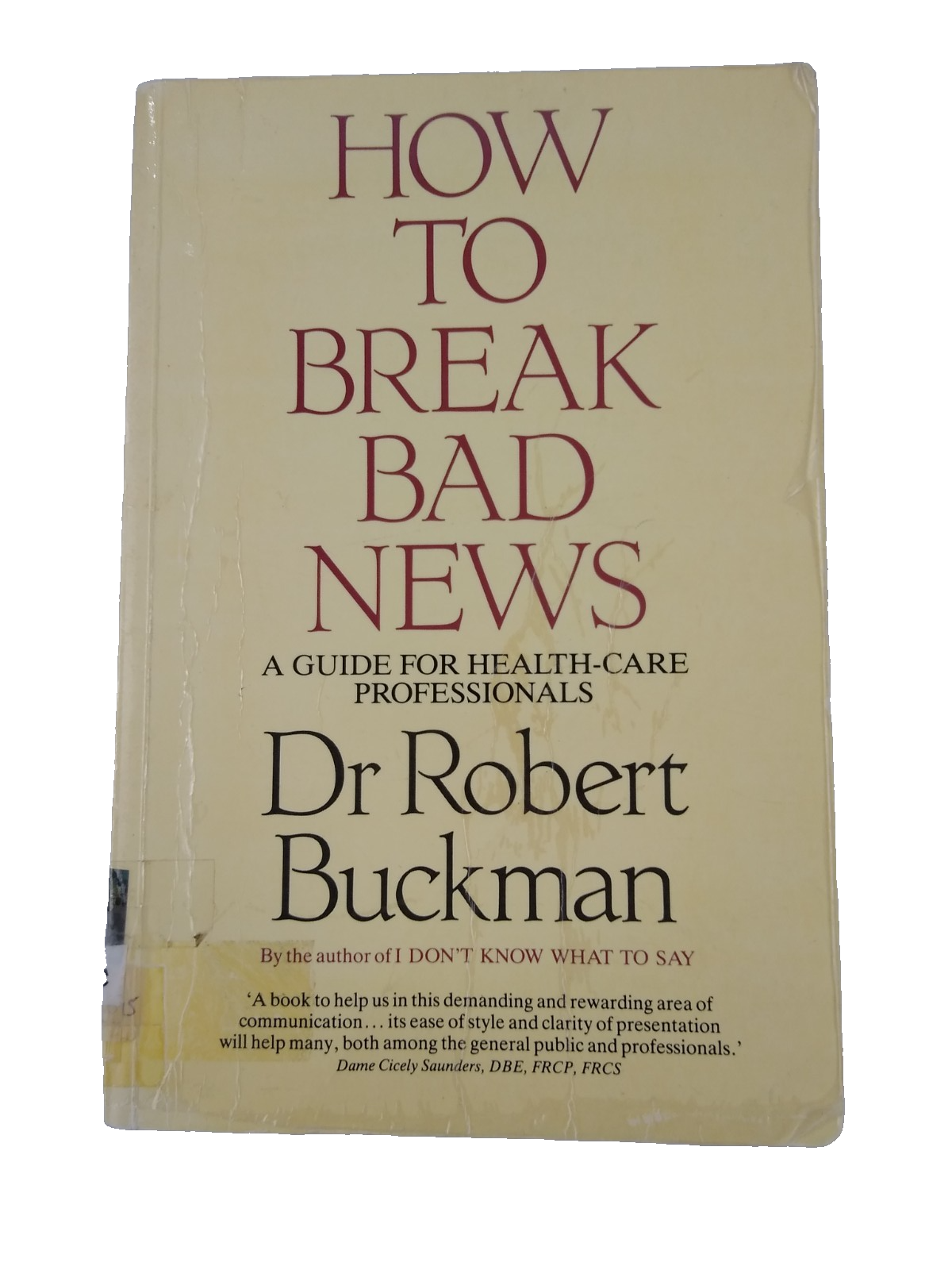How To Break Bad News - A Guide for Health Professionals  by Robert Buckman - Pa