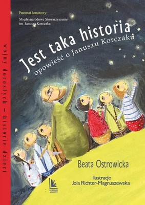 9788382084443 Jest taka historia. Opowieść o Januszu Korczaku Literatura