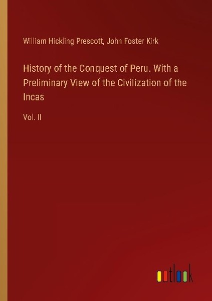 History Of The Conquest Of Peru. With A Preliminary View Of The Civilization Of-image