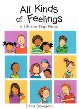 All Kinds of Feelings: A Lift-the-Flap Book By Sheri Safran
