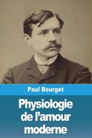 Physiologie De L'amour Moderne | Paul Bourget | Taschenbuch | FranzöSisch | 2023