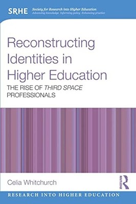 Identitäten in der Hochschulbildung rekonstruieren: Der Aufstieg des 'Dritten Raums' Prof...