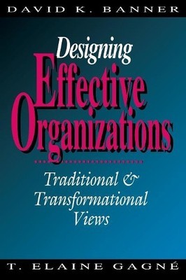 Designing Effective Organizations - 9780803948488