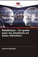 Jestoni Maniago | BioéThique : Un Guide Pour Les éTudiants En Soins Infirmiers