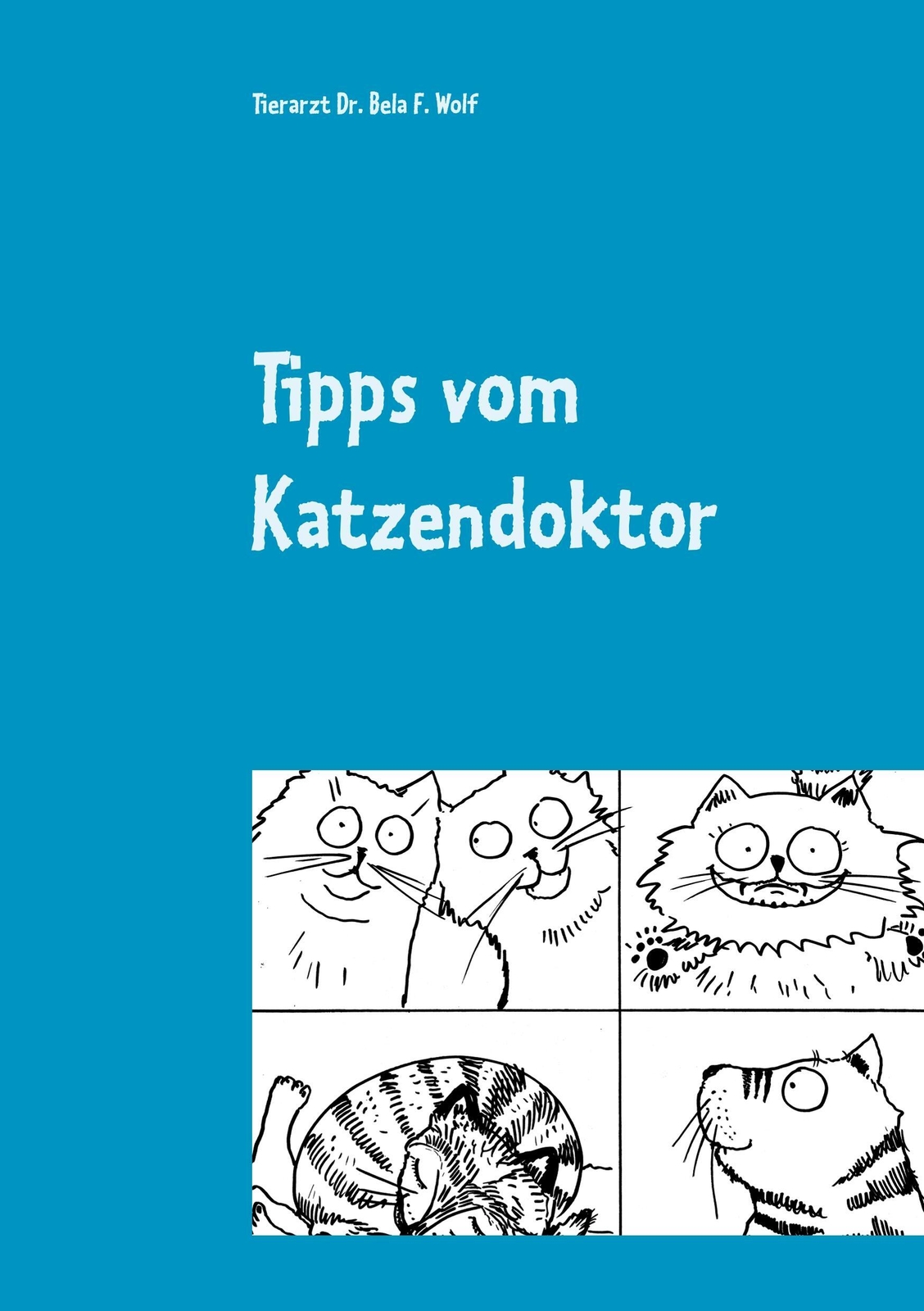 Thumbnail - Tipps Vom Katzendoktor Katzen Gesund Und Glücklich Machen Bela F. Wolf