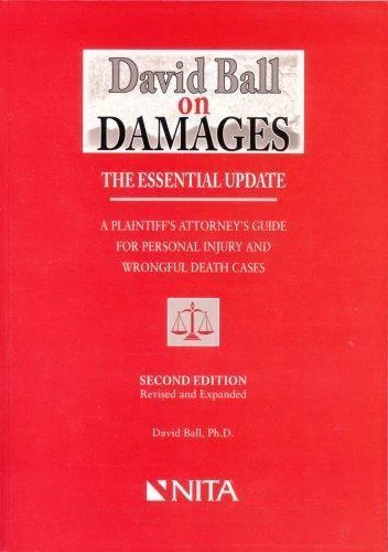David Ball on Damages: A Plaintiff's Attorney's Guide to Personal Injury and Wro