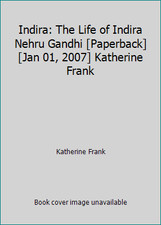 Indira: The Life of Indira Nehru Gandhi [Paperback] [Jan 01, 2007] Katherine...